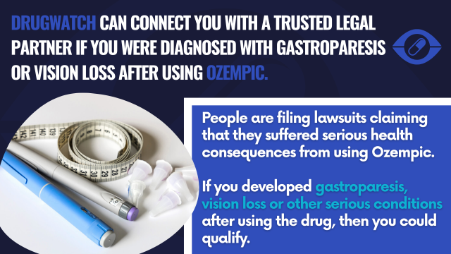 Drugwatch Can Connect You With a Trusted Legal Partner if You Were Diagnosed with Gastroparesis or Vision Loss After Using Ozempic. People are filing lawsuits claiming that they suffered serious health consequences from using Ozempic. If you developed gastroparesis, vision loss or other serious conditions after using the drug, then you could qualify.