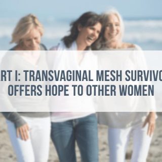 Transvaginal Mesh Survivor Offers Hope to Other Women