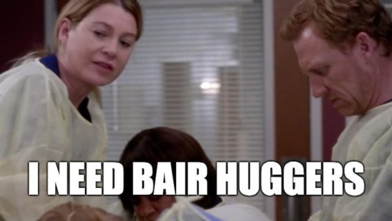 Grey's Anatomy meme Meredith yells bair huggers
