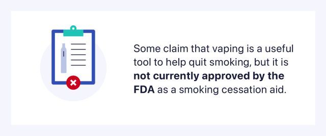 FDA does not approve vaping as a smoking cessation aid.