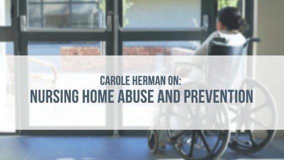 Carole Herman on Nursing Home Abuse and Prevention