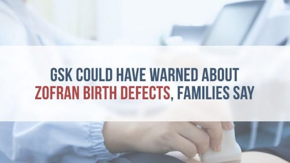 GSK Could Have Warned About Zofran Birth Defects, Families Say