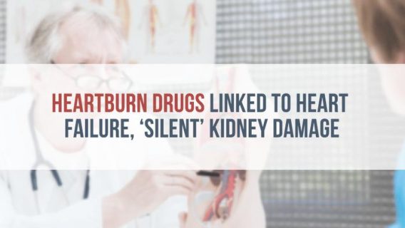 Heartburn Drugs Linked to Heart Failure, ‘Silent’ Kidney Damage