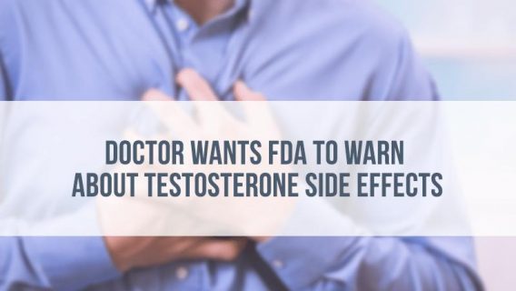 Doctor Wants FDA to Warn About Testosterone Side Effects