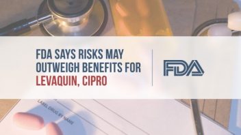 FDA Says Risks May Outweigh Benefits for Antibiotics Levaquin, Cipro FDA Says Risks May Outweigh Benefits for Antibiotics Levaquin, Cipro