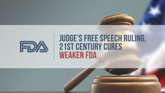 Judge’s Free Speech Ruling, 21st Century Cures Weaken FDA