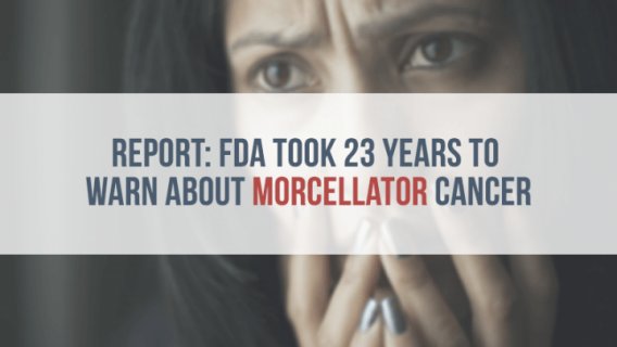 Report: FDA Took 23 Years to Warn About Morcellator Cancer