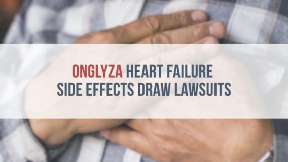 Onglyza Heart Failure Side Effects Draw Lawsuits