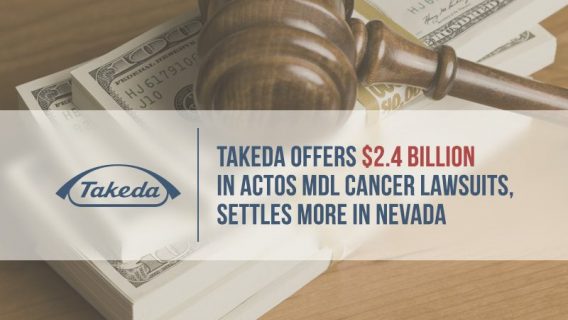 Takeda Offers $2.4 Billion in Actos MDL Cancer Lawsuits, Settles More in Nevada